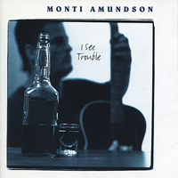 Amundson, Monti - I See Trouble