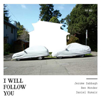 Jerome Sabbagh - Jerome Sabbagh, Ben Monder, Daniel Humair - I Will Follow You