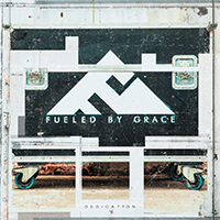 Fueled By Grace - Dedication
