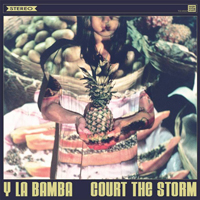 Y La Bamba - Court The Storm