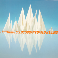 Lightning Seeds - Sugar Coated Iceberg (Single: CD 1)