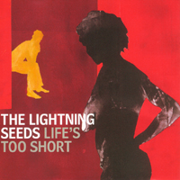 Lightning Seeds - Life's Too Short (Single: CD 1)