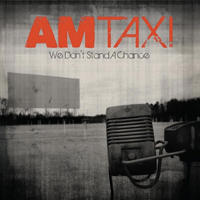 Am Taxi - We Don't Stand A Chance
