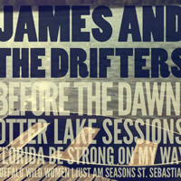 James And The Drifters - Before The Dawn: Otter Lake Sessions