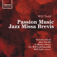 Will Todd - Will Todd: Passion Music, Jazz Missa Brevis