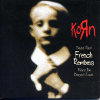 KoRn - Good God - French Remixes (Single)