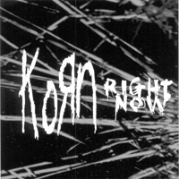 KoRn - Right Now (US Single)