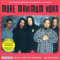 KoRn - More Maximum Korn - The Unauthorised Biography