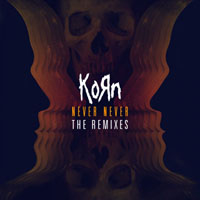 KoRn - Never Never: The Remixes (EP)