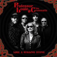 Professor Louie & The Crowmatix - Like A Rolling Stone (EP)