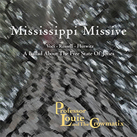 Professor Louie & The Crowmatix - Mississippi Missive: a Ballad About the Free State of Jones (Single)