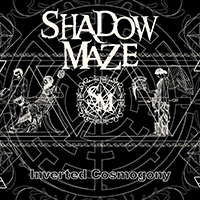 Shadow Maze - Inverted Cosmogony