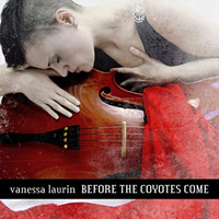Laurin, Vanessa - Before The Coyotes Come