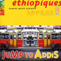 Ethiopiques Series - Ethiopiques 15. Jump To Addis. Europe Meets Ethiopia