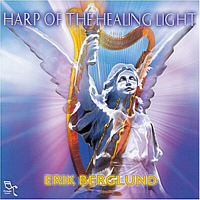 Berglund, Erik - Harp Of The Healing Light