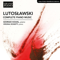 Koukl, Giorgio - Lutoslawski: Complete Piano Music