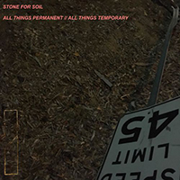 Stone For Soil - All Things Permanent // All Things Temporary (Single)