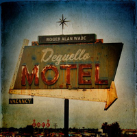 Roger Alan Wade - Deguello Motel