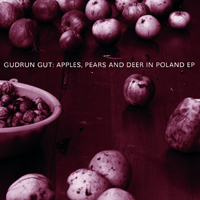 Gudrun Gut - Apples, Pears & Deer in Poland (12'' Single)