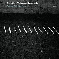 Wallumrod, Christian - Christian Wallumrod Ensemble - Fabula Suite Lugano