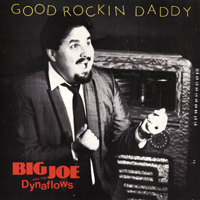 Big Joe And The Dynaflows - Good Rockin' Daddy