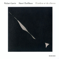 Levin, Robert - Henri Dutilleux - D'ombre et de silence