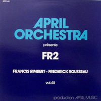 Rousseau, Frederick - April Orchestra Vol. 48 Presente FR2 1982 [with Francis Rimbert] (LP)