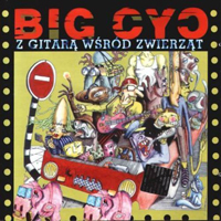 Big Cyc - Z Gitara Wsrod Zwierzat