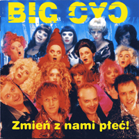 Big Cyc - Zmień z nami Plec