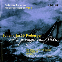 Asperen, Bob - Froberger Edition, Vol. 1 - Le Passage du Rhin (CD 1)