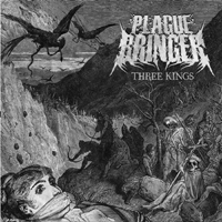 Plaguebringer (CAN) - Three Kings (EP)