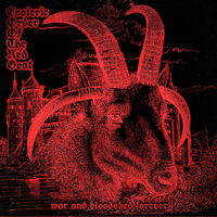 Esoteric Order Of The Red Goat - War And Bloodshed Forever