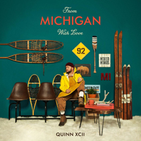 Quinn XCII - From Michigan With Love