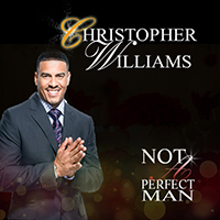 Williams, Christopher (USA, NY) - Not a Perfect Man (Single)
