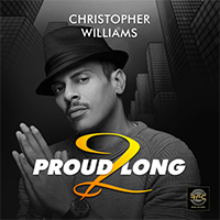 Williams, Christopher (USA, NY) - Proud 2 Long (radio edit) (Single)