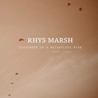 Rhys Marsh - Suspended In A Weightless Wind (EP)