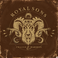 Royal Sons - Praise & Warships