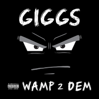 Giggs - Wamp 2 Dem