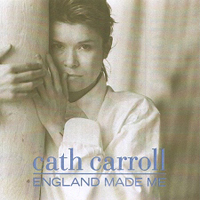 Cath Carroll - England Made Me