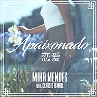 Mendes, Mika - Apaixonado (with Claudio Ismael) (Single)