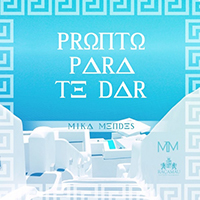 Mendes, Mika - Pronto para Te Dar (Single)