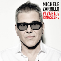 Zarrillo, Michele - Vivere e rinascere / Passioni (CD 1)