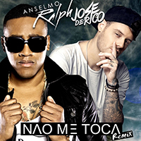 Ralph, Anselmo - Nao Me Toca (Remix) (with Jose De Rico) (Single)