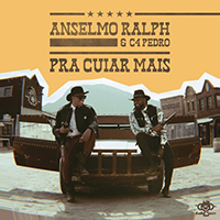 Ralph, Anselmo - Pra Cuiar Mais (with C4 Pedro) (Single)