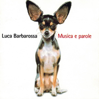 Barbarossa, Luca - Musica e parole