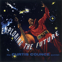 Counce, Curtis - The Curtis Counce Quintet - Exploring The Future (Remastered 2013)