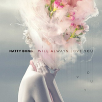 Natty Bong - I Will Always Love You (single)
