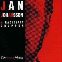 Johansson, Jan - Jan Johansson & Radiojazzgruppen - Den Korta Fristen