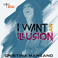 Manzano, Cristina - I Want an Illusion (Single)