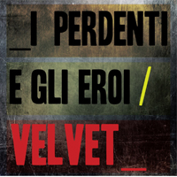Velvet (ITA) - I perdenti e gli eroi (EP)
